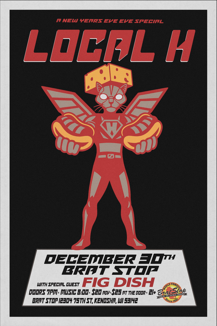 Local H - NYE 2025 Poster / Brat Stop / Mini Robocat Poster