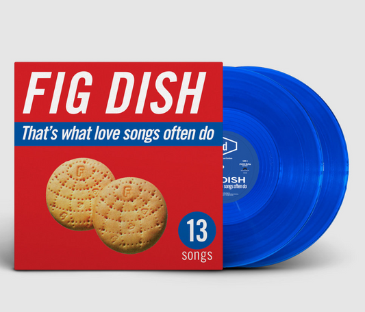 Fig Dish - That's What Love Songs Often Do (Vinyl)