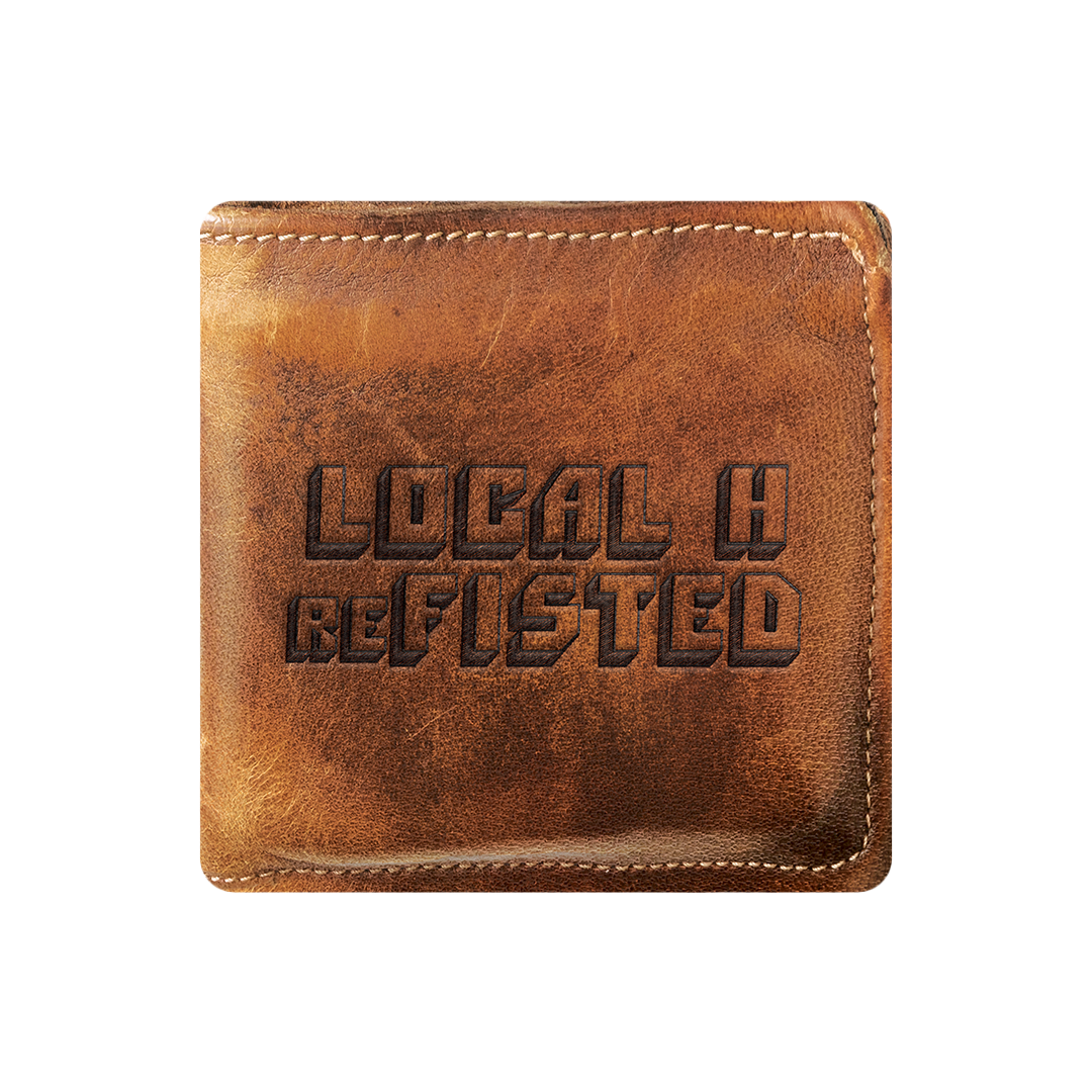 Local H - reFISTED Coaster