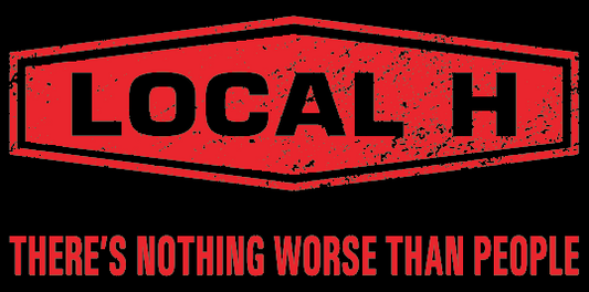 Local H - Sticker "There's Nothing Worse Than People"